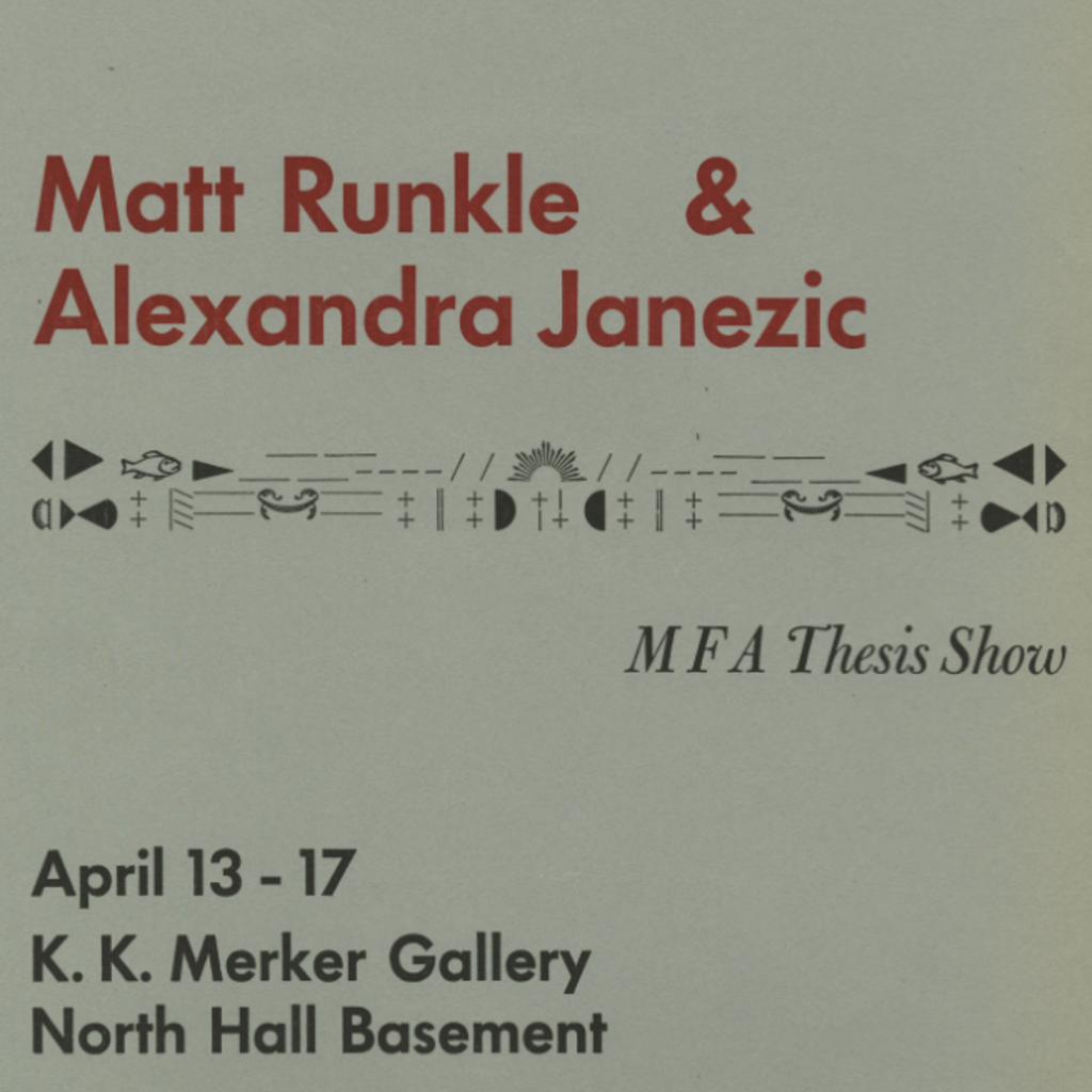 MFA Thesis Exhibit: Matt Runkle and Alexandra Janezic  promotional image