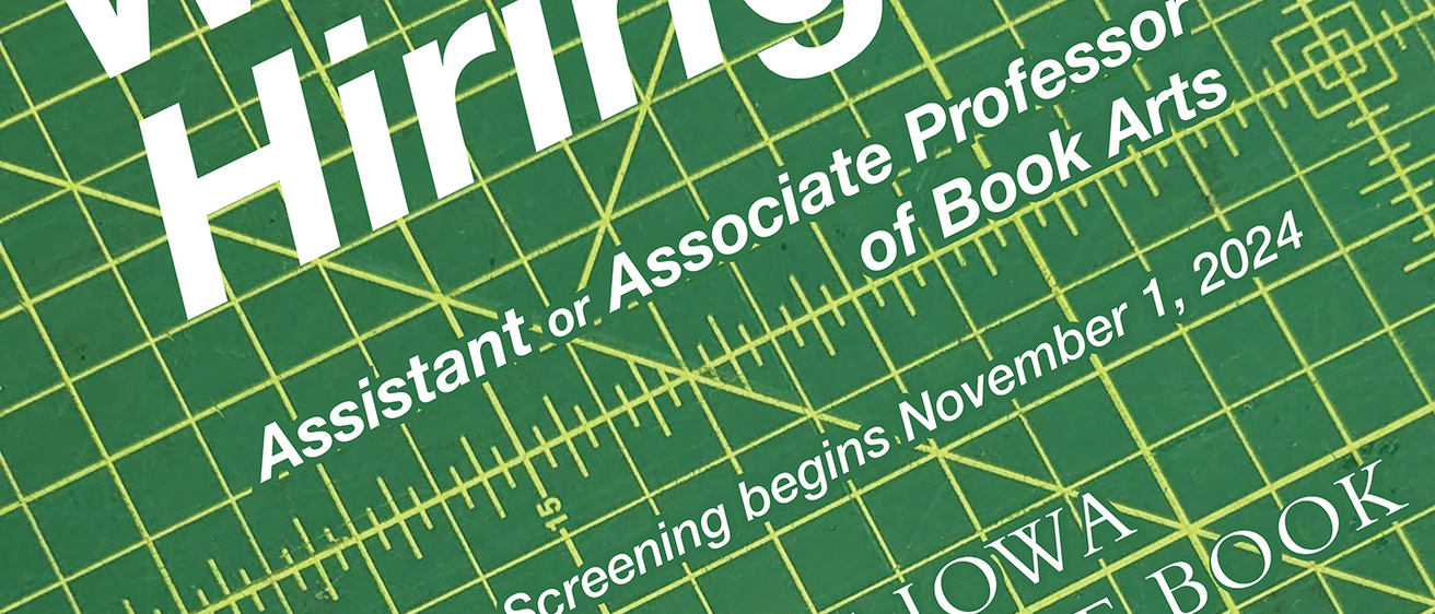 green cutting mat background that says We're Hiring! Assistant/Associate Professor of Book Arts. UICB